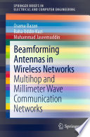 Beamforming Antennas in Wireless Networks [E-Book] : Multihop and Millimeter Wave Communication Networks /