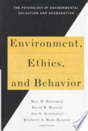 Environment, ethics and behavior : the psychology of environmental valuation and degradation /