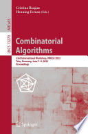 Combinatorial Algorithms [E-Book] : 33rd International Workshop, IWOCA 2022, Trier, Germany, June 7-9, 2022, Proceedings /