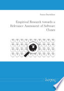 Empirical research towards a relevance assessment of software clones [E-Book] /