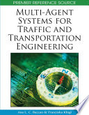 Multi-agent systems for traffic and transportation engineering /