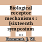 Biological receptor mechanisms : [sixteenth symposium of the Society : the conference was held in the Department of Physics, University of Birmingham from 10 to 16 September /