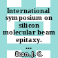 International symposium on silicon molecular beam epitaxy. 0002: proceedings : Meeting of the Electrochemical Society. 0172 : Honolulu, HI, 20.10.87-23.10.87.