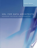 XML for data architects [E-Book] : designing for reuse and integration /