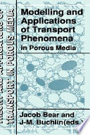 Modelling and applications of transport phenomena in porous media: lecture series : Rhode-Saint-Genese, 30.11.87-04.12.87.