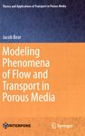 Modeling phenomena of flow and transport in porous media /