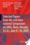 Selected papers from the 2nd International Symposium on UAVs, Reno, Nevada, U.S.A. June 8–10, 2009 [E-Book] /