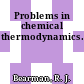 Problems in chemical thermodynamics.