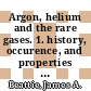 Argon, helium and the rare gases. 1. history, occurence, and properties : the elements of the helium group /