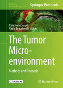 The Tumor Microenvironment [E-Book] : Methods and Protocols /