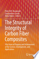 The Structural Integrity of Carbon Fiber Composites [E-Book] : Fifty Years of Progress and Achievement of the Science, Development, and Applications /