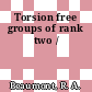 Torsion free groups of rank two /