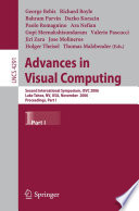 Advances in Visual Computing (vol. # 4291) [E-Book] / Second International Symposium, ISVC 2006, Lake Tahoe, NV, USA, November 6-8, 2006, Proceedings, Part I