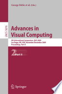 Advances in Visual Computing [E-Book] : 5th International Symposium, ISVC 2009, Las Vegas, NV, USA, November 30-December 2, 2009. Proceedings, Part II /