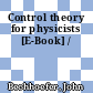 Control theory for physicists [E-Book] /