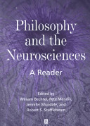 Philosophy and the neurosciences : a reader /