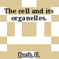 The cell and its organelles.