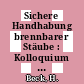Sichere Handhabung brennbarer Stäube : Kolloquium : Nürnberg, 12.10.77-14.10.77 /