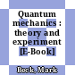 Quantum mechanics : theory and experiment [E-Book] /