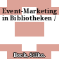 Event-Marketing in Bibliotheken /