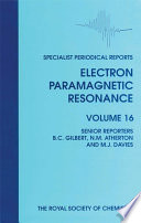 Electron paramagnetic resonance. Volume 16, A review of recent literature to 1997 [E-Book]/