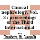 Clinical nephrology. Vol. 3 : proceedings of the Third International Congress of Nephrology Washington, D. C. 1996 [September 25-30] : 75 tables /