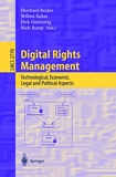 Digital Rights Management [E-Book] : Technological, Economic, Legal and Political Aspects /