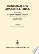 Theoretical and Applied Mechanics [E-Book] : Proceedings of the 13th International Congress of Theoretical and Applied Mechanics, Moskow University, August 21–16, 1972 /