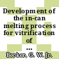 Development of the in-can melting process for vitrification of Savannah River Plant waste : a paper proposed for presentation at the meeting of the Nuclear Division - American Ceramic Society San Francisco, CA October 26 - 29, 1980 [E-Book] /