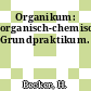 Organikum: organisch-chemisches Grundpraktikum.