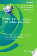 VLSI-SoC: Technologies for Systems Integration [E-Book] : 17th IFIP WG 10.5/IEEE International Conference on Very Large Scale Integration, VLSI-SoC 2009, Florianópolis, Brazil, October 12-14, 2009, Revised Selected Papers /