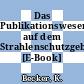 Das Publikationswesen auf dem Strahlenschutzgebiet [E-Book] /