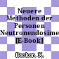 Neuere Methoden der Personen Neutronendosimetrie [E-Book] /