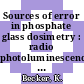 Sources of error in phosphate glass dosimetry : radio photoluminescence and absorption alterations after exposure : personnel dosimetry for radiation accidents conference : Wien, 08.03.65-12.03.65 [E-Book] /