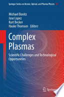 Complex Plasmas [E-Book] : Scientific Challenges and Technological Opportunities /