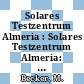 Solares Testzentrum Almeria : Solares Testzentrum Almeria: Abschlusspräsentation des Projektes SOTA: Berichte : Köln, 10.06.92-11.06.92.