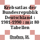 Krebsatlas der Bundesrepublik Deutschland : 1981-1990 : mit 80 Tabellen /