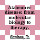 Alzheimer disease: from molecular biology to therapy.