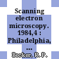 Scanning electron microscopy. 1984,4 : Philadelphia, PA, 15.04.1984-20.04.1984 : An international journal of scanning electron microscopy, related techniques, and applications.