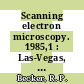 Scanning electron microscopy. 1985,1 : Las-Vegas, NV, 31.03.1985-05.04.1985 : An international journal of scanning electron microscopy, related techniques, and applications.