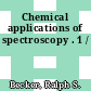 Chemical applications of spectroscopy . 1 /