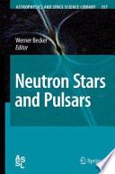 Neutron Stars and Pulsars [E-Book] /
