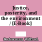 Justice, posterity, and the environment / [E-Book]