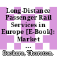 Long-Distance Passenger Rail Services in Europe [E-Book]: Market Access Models and Implications for Germany /