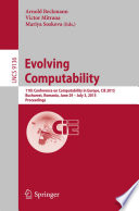 Evolving Computability [E-Book] : 11th Conference on Computability in Europe, CiE 2015, Bucharest, Romania, June 29-July 3, 2015. Proceedings /
