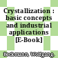 Crystallization : basic concepts and industrial applications [E-Book] /