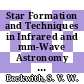Star Formation and Techniques in Infrared and mm-Wave Astronomy [E-Book] : Lectures Held at the Predoctoral Astrophysics School V Organized by the European Astrophysics Doctoral Network (EADN) in Berlin, Germany, 21 September – 2 October 1992 /