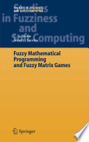 Fuzzy Mathematical Programming and Fuzzy Matrix Games [E-Book] /