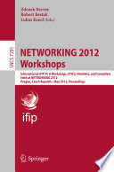 NETWORKING 2012 Workshops [E-Book]: International IFIP TC 6 Workshops, ETICS, HetsNets, and CompNets, Held at NETWORKING 2012, Prague, Czech Republic, May 25, 2012. Proceedings /