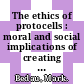 The ethics of protocells : moral and social implications of creating life in the laboratory [E-Book] /